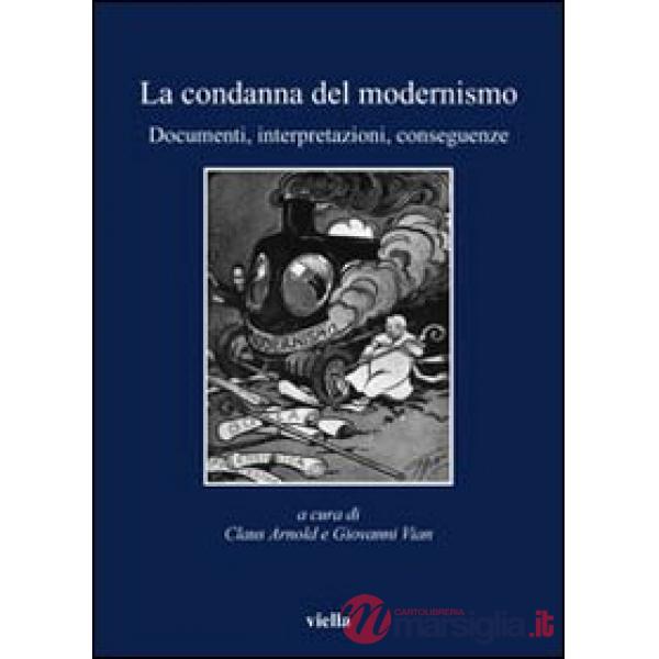 Condanna del modernismo. Documenti, interpretazioni, conseguenze (La)