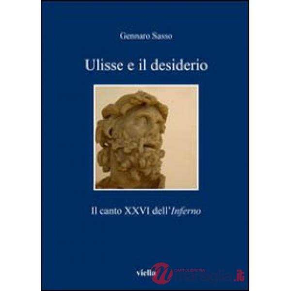 Ulisse e il desiderio. Il canto XXVI dell'Inferno