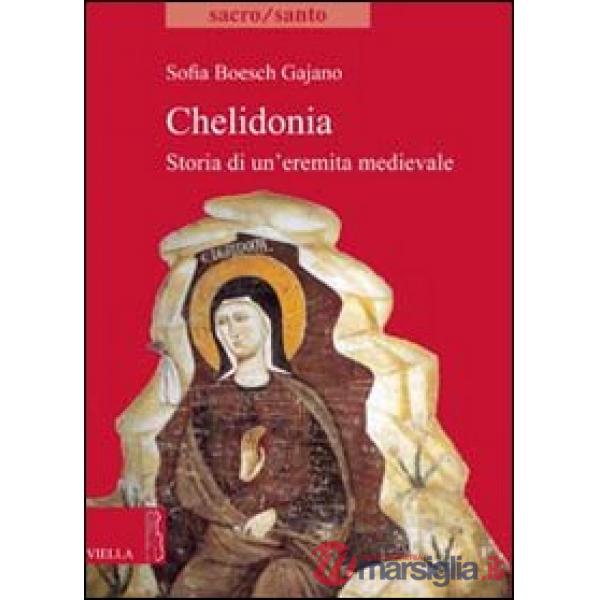 Chelidonia. Storia di un'eremita medievale