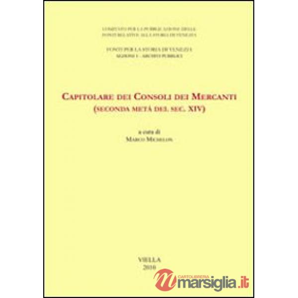 Capitolare dei Consoli dei Mercanti (seconda metà del sec. XIV)