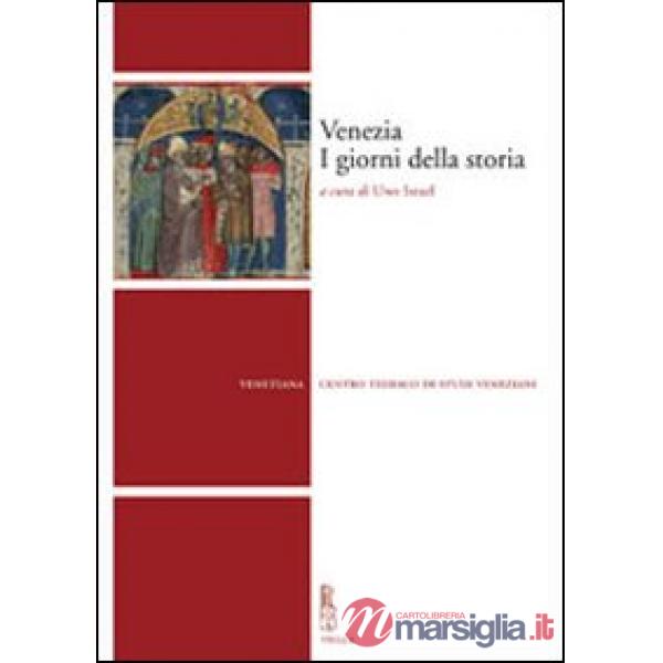 Venezia. I giorni della storia