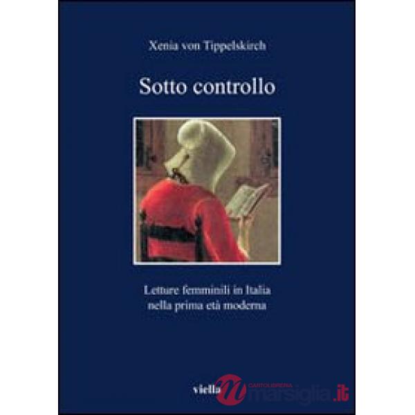 Sotto controllo. Letture femminili in Italia nella prima età moderna
