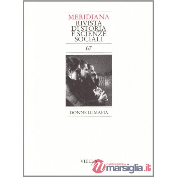 Meridiana (2010). Vol. 67: Donne di mafia