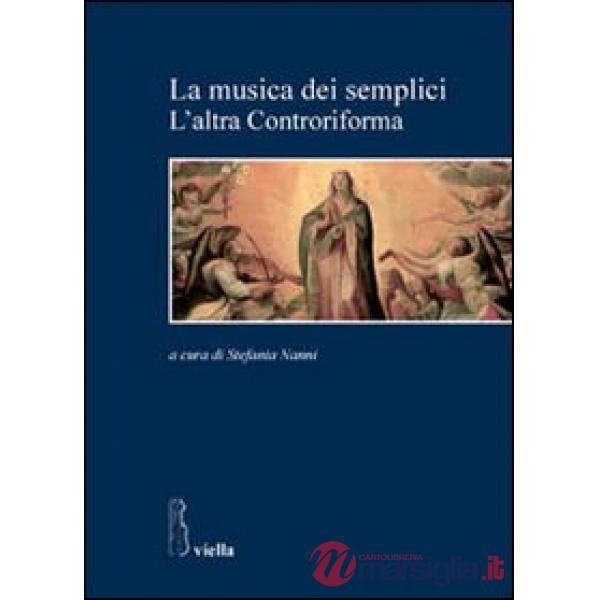 Musica dei semplici. L'altra controriforma (La)