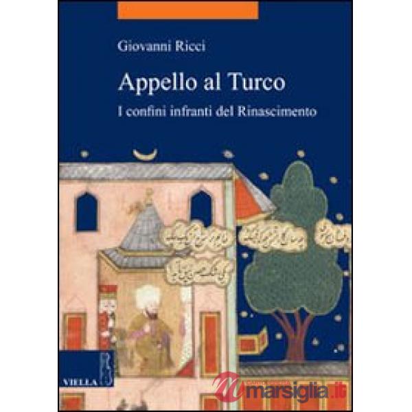 Appello al Turco. I confini infranti del Rinascimento