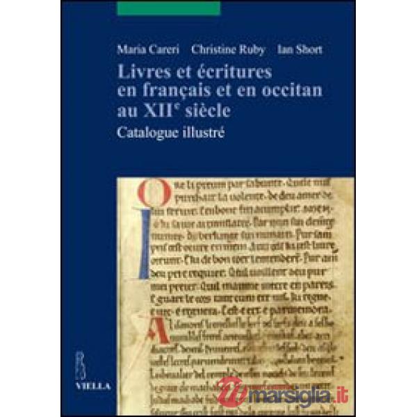 Livres et écritures en français et en occitan au XIIe siècle. Catalogue illustré