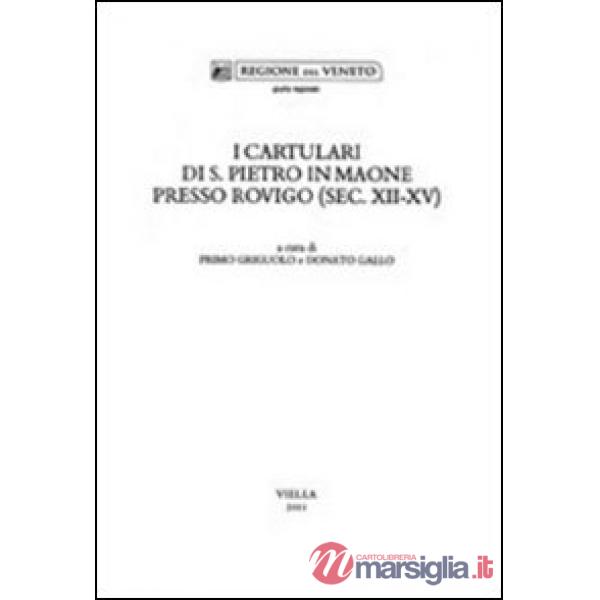 Cartulari di S. Pietro in Maone presso Rovigo (sec. XII-XV) (I)