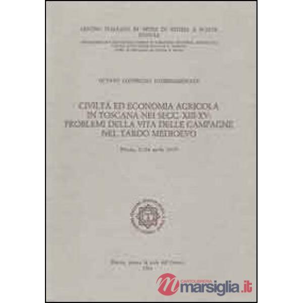 Civiltà ed economia agricola in Toscana nei secoli XIII-XV. Problemi della vita delle campagne nel tardo medioevo. Atti dell'8° 