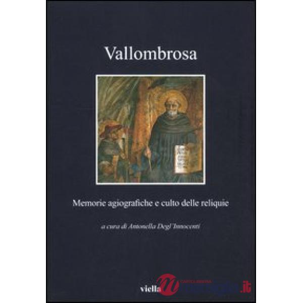 Vallombrosa. Memorie agiografiche e culto delle reliquie