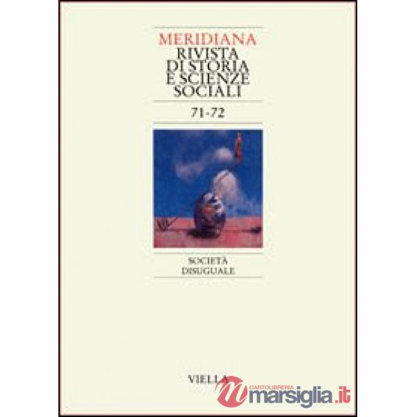 Meridiana (2011) vol. 71-72: Società diseguale