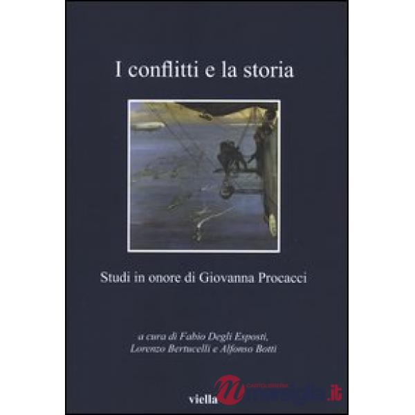 Conflitti e la storia. Studi in onore di Giovanna Procacci (I)