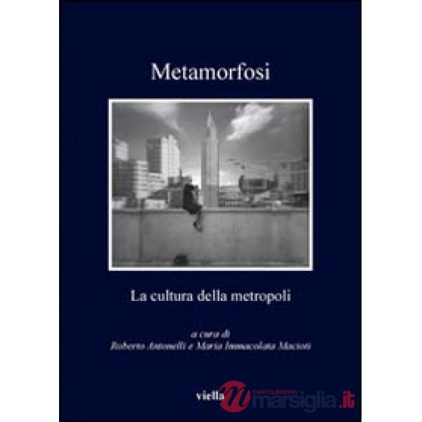 Metamorfosi. La cultura della metropoli