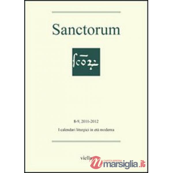Sanctorum (2011-2012) voll. 8-9: I calendari liturgici in età moderna