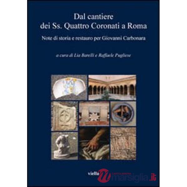 Dal cantiere dei SS. quattro coronati a Roma. Note di storia e restauro per Giovanni Carbonara