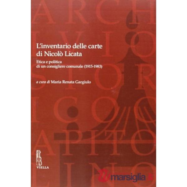 Inventario delle carte di Nicolò Licata. Etica e politica di un consigliere comunale (1915-1983) (L')