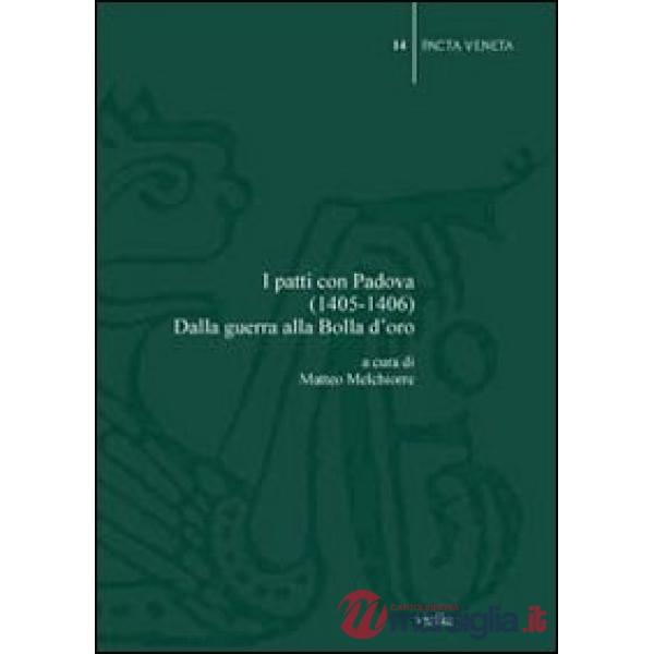 Patti con Padova (1405-1406). Dalla guerra alla Bolla d'oro (I)