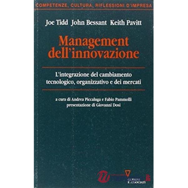 Management dell'innovazione. L'integrazione del cambiamento tecnologico, organizzativo e dei mercati