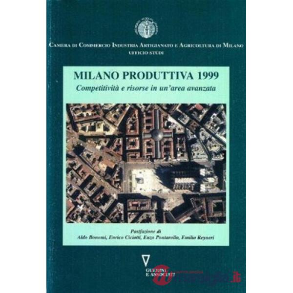 Milano produttiva 1999. Competitività e risorse in un'area avanzata