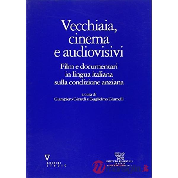 Vecchiaia, cinema, audiovisivi. Film e documentari in lingua italiana sulla condizione anziana