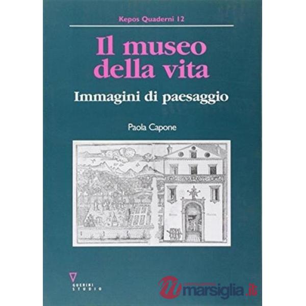 Museo della vita. Immagini di paesaggio (Il)