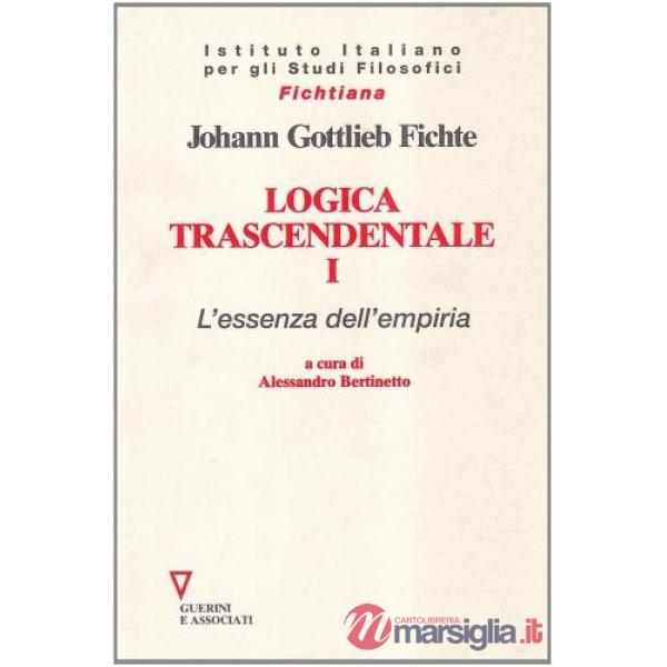 Logica trascendentale. Vol. 1: L'essenza dell'empiria