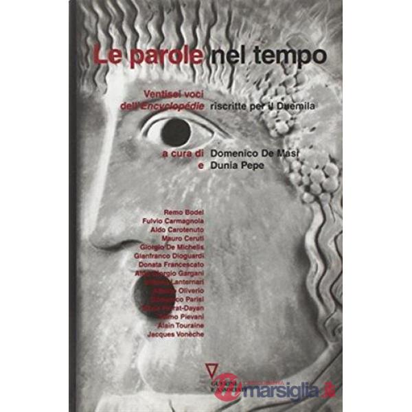 Parole nel tempo. Ventisei voci dell'Encyclopédie riscritte per il Duemila (Le)