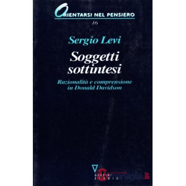 Soggetti sottintesi. Razionalità e comprensione in Donald Davidson
