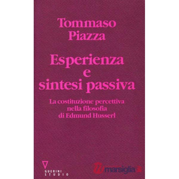 Esperienza e sintesi passiva. La costituzione percettiva nella filosofia di Edmund Husserl