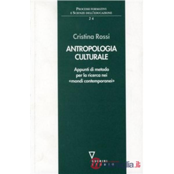 Antropologia culturale. Appunti di metodo per la ricerca nei mondi contemporanei