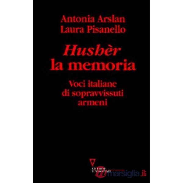 Hushèr la memoria. Voci italiane di sopravvissuti armeni