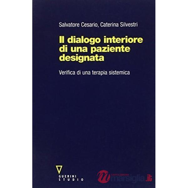Dialogo interiore di una paziente designata. Verifica di una terapia sistemica (Il)