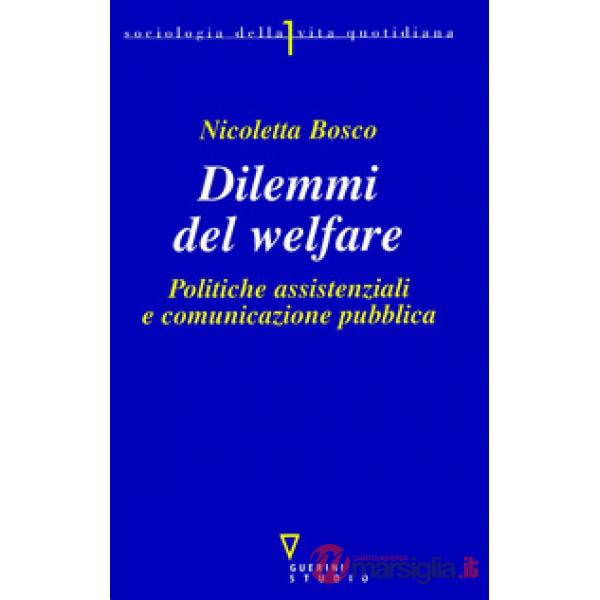 Dilemmi del welfare. Politiche assistenziali e comunicazione pubblica