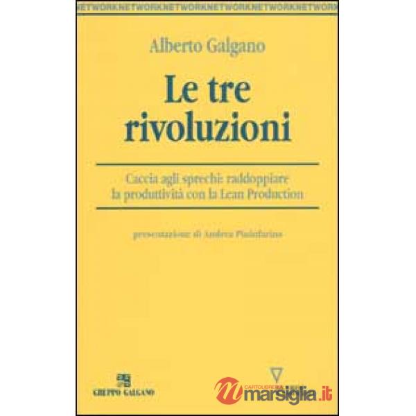 Tre rivoluzioni. Caccia agli sprechi: raddoppiare la produttività con la Lean Production (Le)