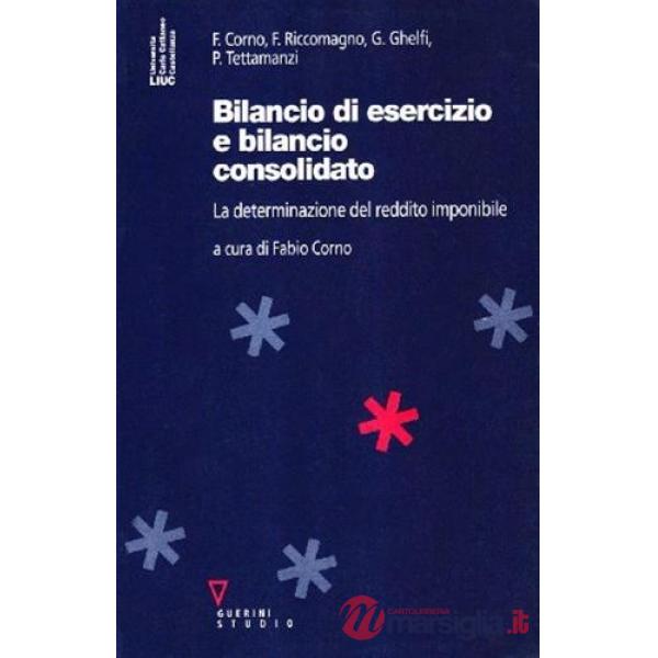 Bilancio d'esercizio e bilancio consolidato. La determinazione del reddito imponibile