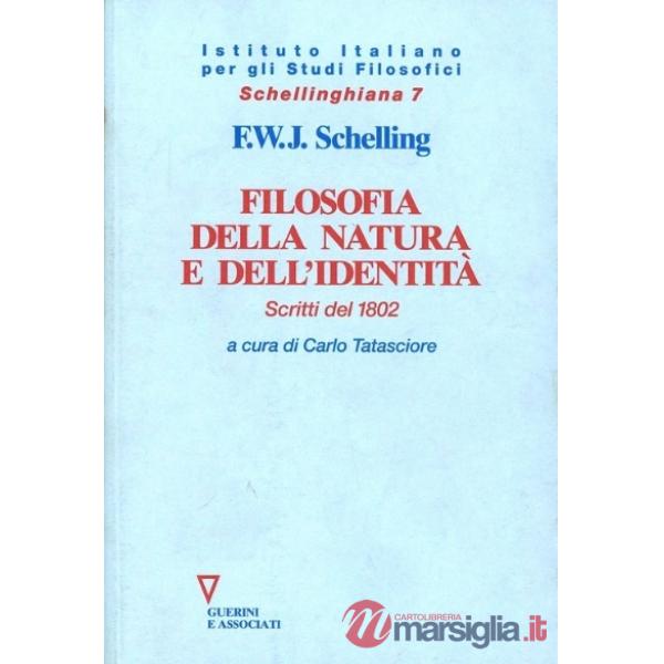 Filosofia della natura e dell'identità. Scritti del 1802