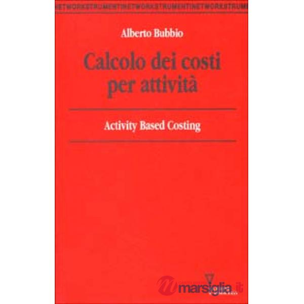 Calcolo dei costi per attività. Activity based costing