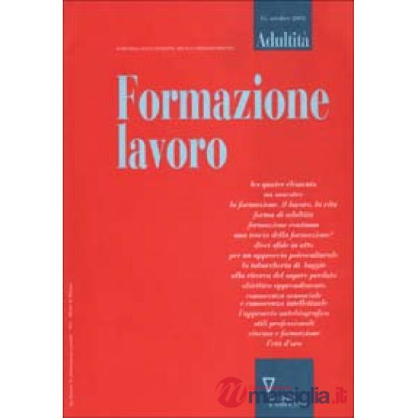 Formazione lavoro. Rivista semestrale sulla condizione adulta e i processi formativi. Vol. 16