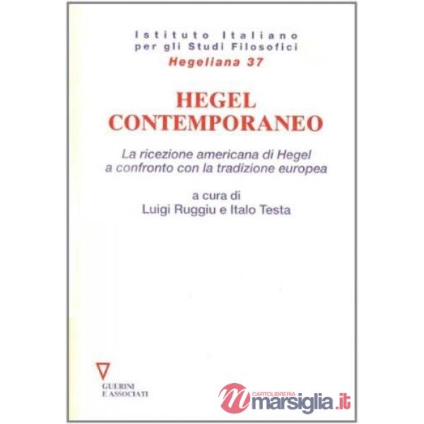 Hegel contemporaneo. La ricezione americana di Hegel a confronto con la tradizione europea