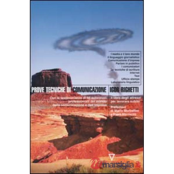 Prove tecniche di comunicazione. Il libro degli attrezzi per lavorare subito