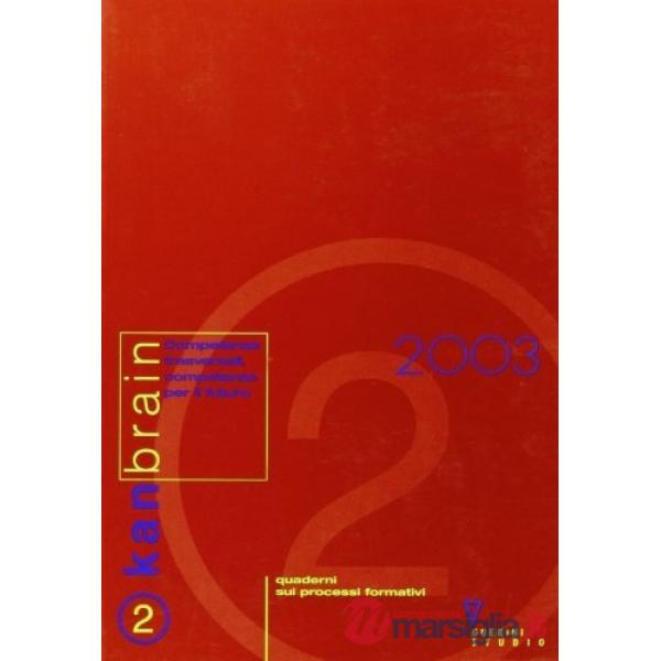 Kanbrain. Vol. 2: Competenze trasversali, competenze per il futuro, quaderni sui processi formativi