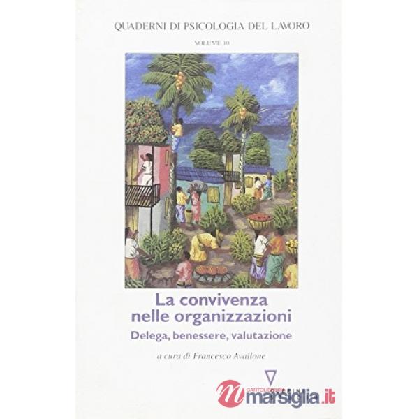 Convivenza nelle organizzazioni. Delega, benessere, valutazione (La)