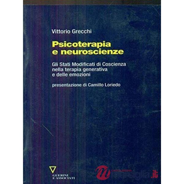 Psicoterapia e neuroscienze. Gli stati modificati di coscienza nella terapia generativa e delle emozioni