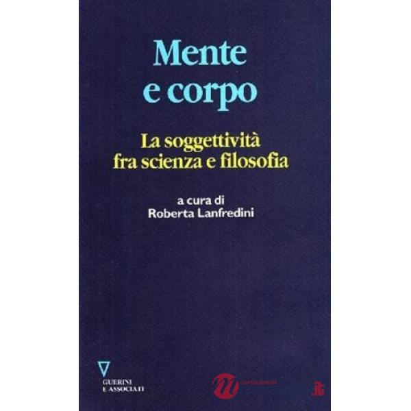 Mente e corpo. La soggettività fra scienza e filosofia