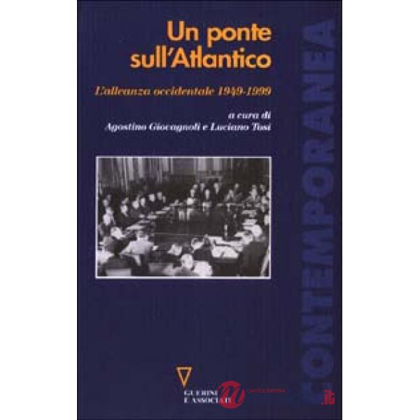 Ponte sull'Atlantico. L'alleanza occidentale 1949-1999 (Un)