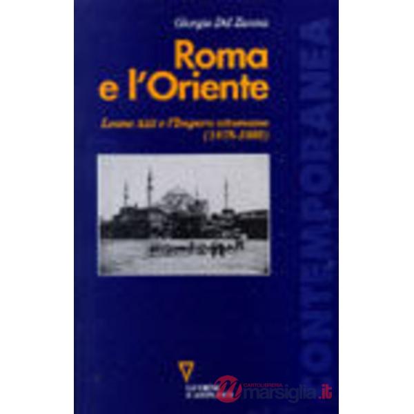 Roma e l'Oriente. Leone XIII e l'Impero Ottomano (1878-1903)