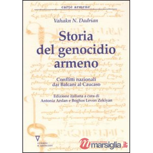 Storia del genocidio armeno. Conflitti nazionali dai Balcani al Caucaso