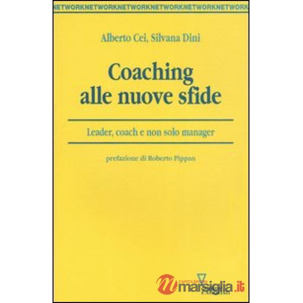 Coaching alle nuove sfide. Leader, coach e non solo manager