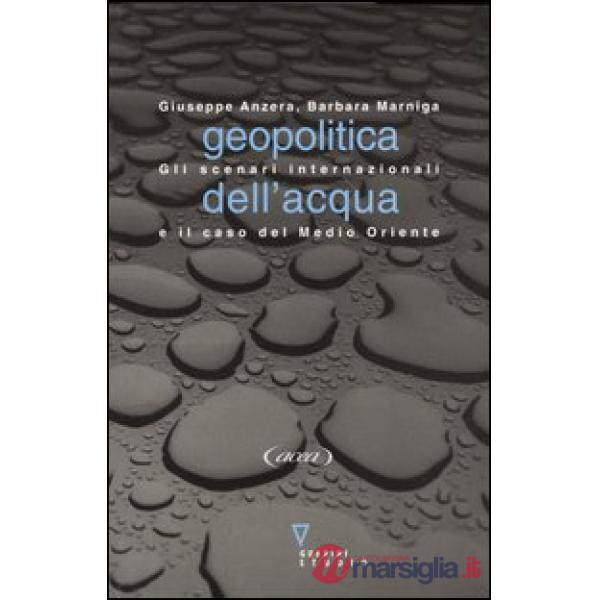 Geopolitica dell'acqua. Gli scenari internazionali e il caso del Medio Oriente