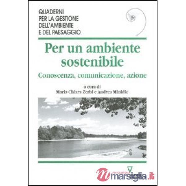 Per un ambiente sostenibile. Conoscenza, comunicazione, azione