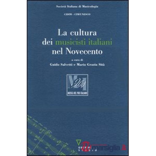 Cultura dei musicisti italiani nel Novecento (La)
